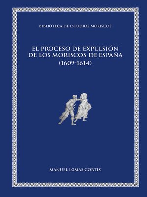 cover image of El proceso de expulsión de los moriscos de España (1609-1614)